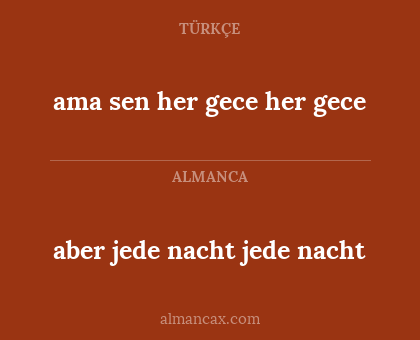 ama sen her gece her gece - aber jede nacht jede nacht