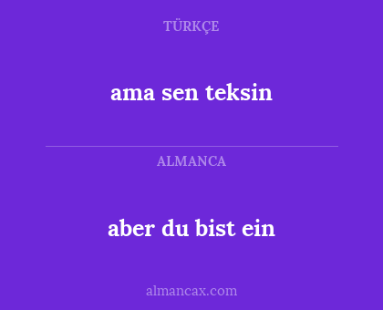 ama sen teksin - aber du bist ein
