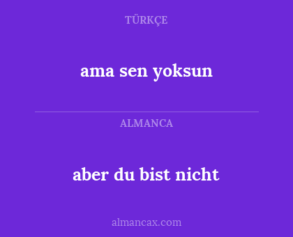 ama sen yoksun - aber du bist nicht