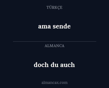 ama sende - doch du auch