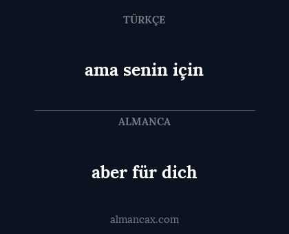 aber für dich - ama senin için