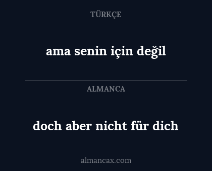 ama senin için değil - doch aber nicht für dich