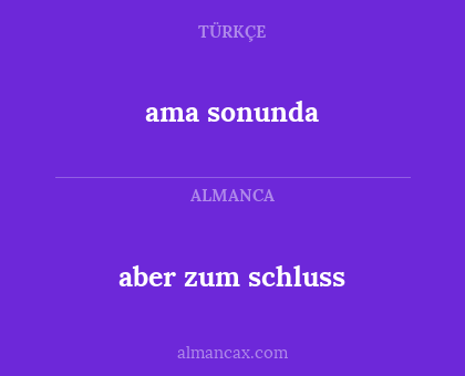 aber zum schluss - ama sonunda
