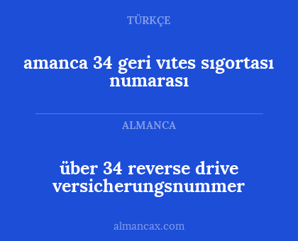 amanca 34 geri vıtes sıgortası numarası - über 34 reverse drive versicherungsnummer