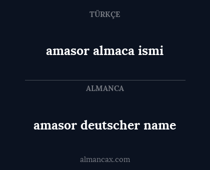 amasor deutscher name - amasor almaca ismi