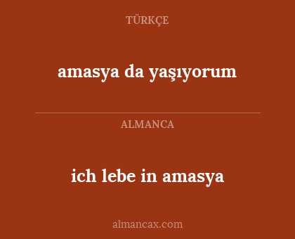 amasya da yaşıyorum - ich lebe in amasya