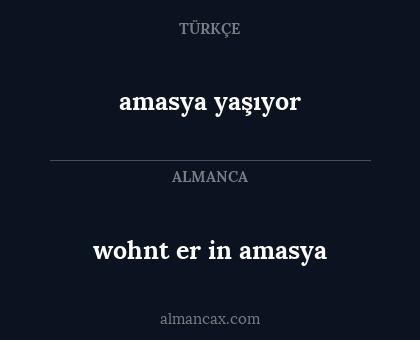 wohnt er in amasya - amasya yaşıyor