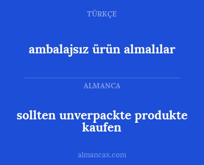 ambalajsız ürün almalılar - sollten unverpackte produkte kaufen