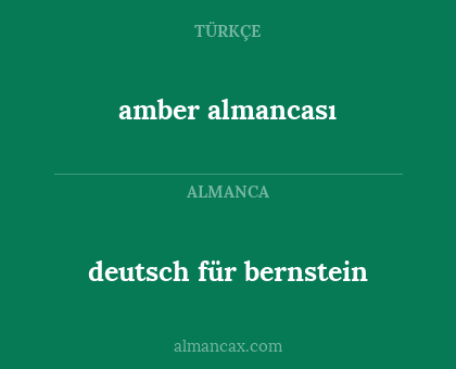 amber almancası - deutsch für bernstein