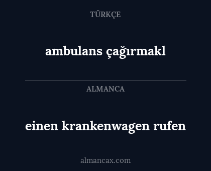 einen krankenwagen rufen - ambulans çağırmakl