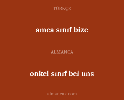 amca sınıf bize - onkel sınıf bei uns