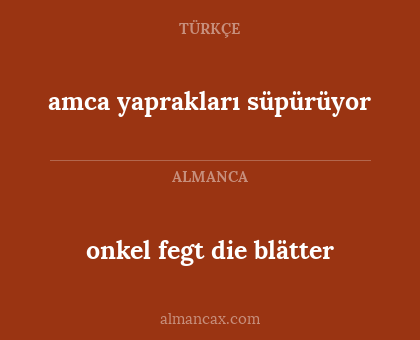 onkel fegt die blätter - amca yaprakları süpürüyor