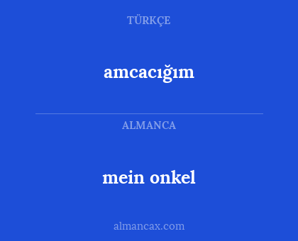 amcacığım - mein onkel