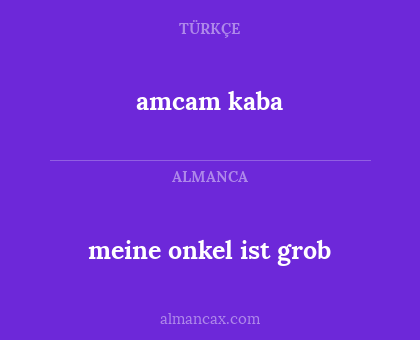 amcam kaba - meine onkel ist grob
