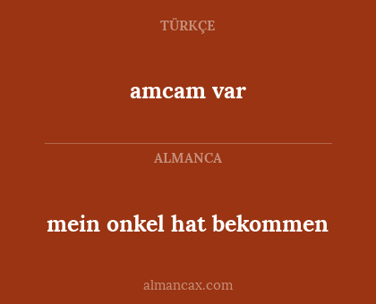 amcam var - mein onkel hat bekommen