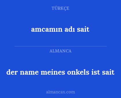 der name meines onkels ist sait - amcamın adı sait