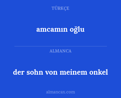 amcamın oğlu - der sohn von meinem onkel