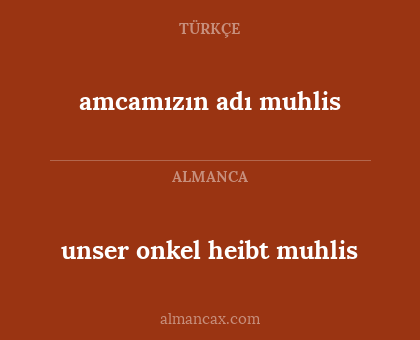 amcamızın adı muhlis - unser onkel heibt muhlis