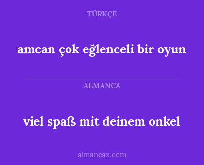 amcan çok eğlenceli bir oyun - viel spaß mit deinem onkel