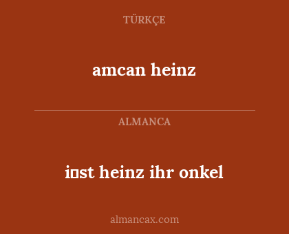 amcan heinz - i̇st heinz ihr onkel