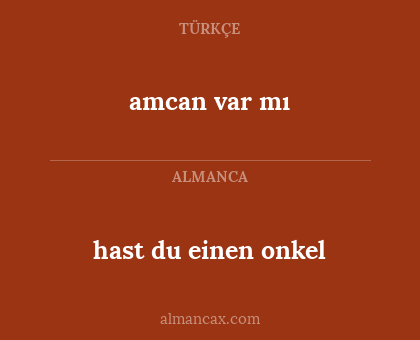 amcan var mı - hast du einen onkel