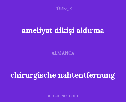chirurgische nahtentfernung - ameliyat dikişi aldırma