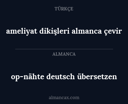 op-nähte deutsch übersetzen - ameliyat dikişleri almanca çevir