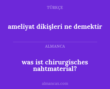 was ist chirurgisches nahtmaterial? - ameliyat dikişleri ne demektir