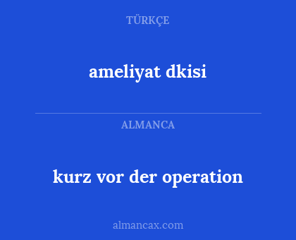kurz vor der operation - ameliyat dkisi