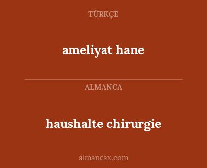 ameliyat hane - haushalte chirurgie