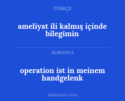 ameliyat ili kalmış içinde bilegimin - operation ist in meinem handgelenk