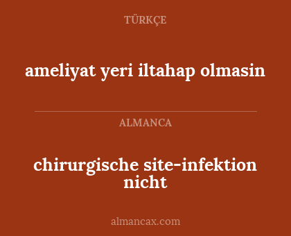 ameliyat yeri iltahap olmasin - chirurgische site-infektion nicht
