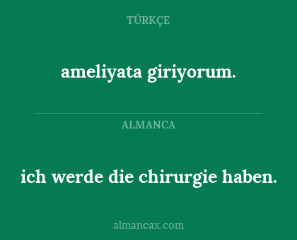 ich werde die chirurgie haben. - ameliyata giriyorum.