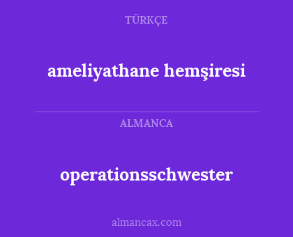 ameliyathane hemşiresi - operationsschwester