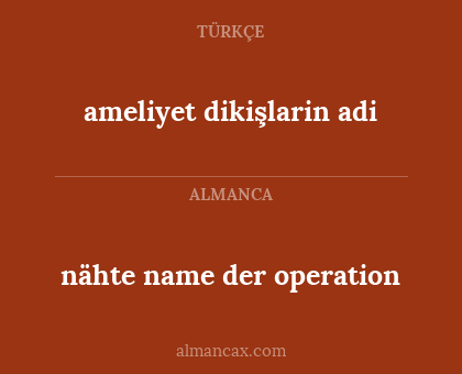 nähte name der operation - ameliyet dikişlarin adi