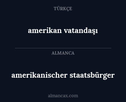 amerikanischer staatsbürger - amerikan vatandaşı