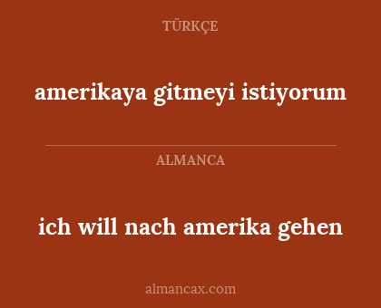 ich will nach amerika gehen - amerikaya gitmeyi istiyorum