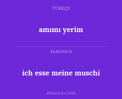 amımı yerim - ich esse meine muschi