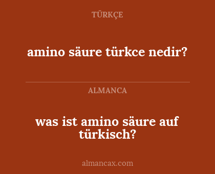 amino säure türkce nedir? - was ist amino säure auf türkisch?