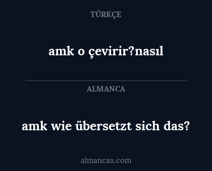 amk o çevirir?nasıl - amk wie übersetzt sich das?