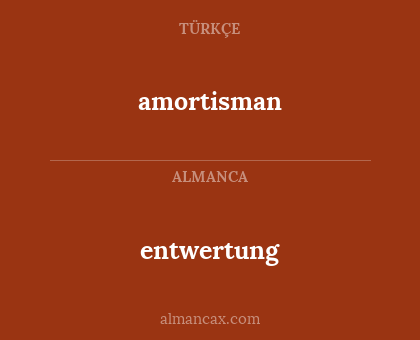 amortisman - entwertung