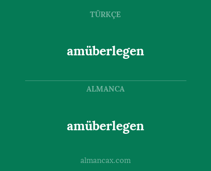 amüberlegen - amüberlegen