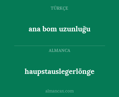 haupstauslegerlönge - ana bom uzunluğu