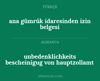 unbedenklichkeits bescheinigug
von hauptzollamt - ana gümrük idaresinden izin belgesi