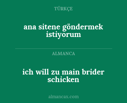 ich will zu main brider schicken - ana sitene göndermek istiyorum