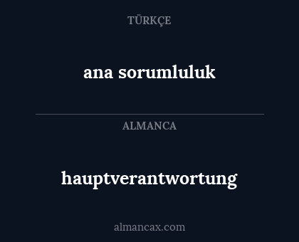 ana sorumluluk - hauptverantwortung
