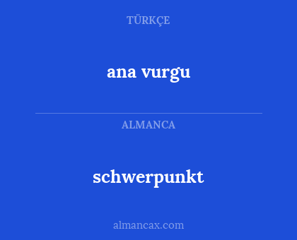 schwerpunkt - ana vurgu