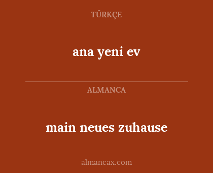 ana yeni ev - main neues zuhause