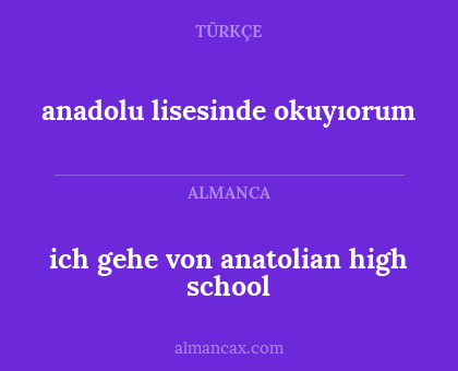 anadolu lisesinde okuyıorum - ich gehe von anatolian high school