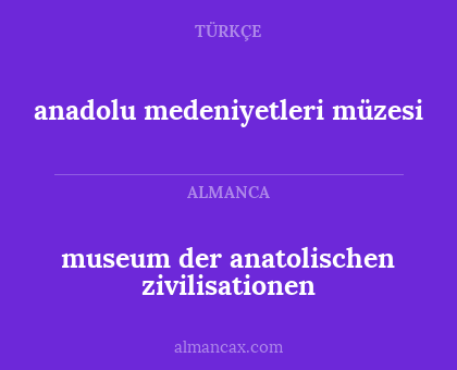 museum der anatolischen zivilisationen - anadolu medeniyetleri müzesi